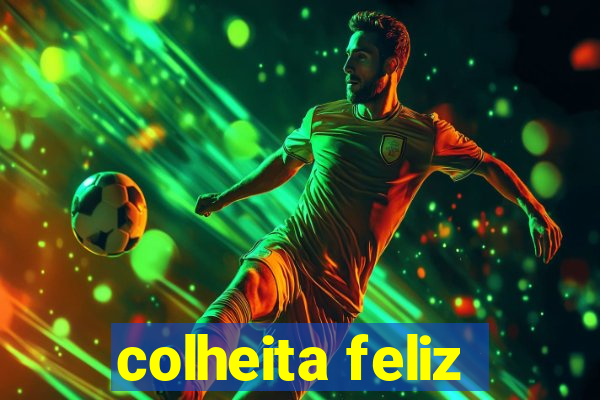 colheita feliz